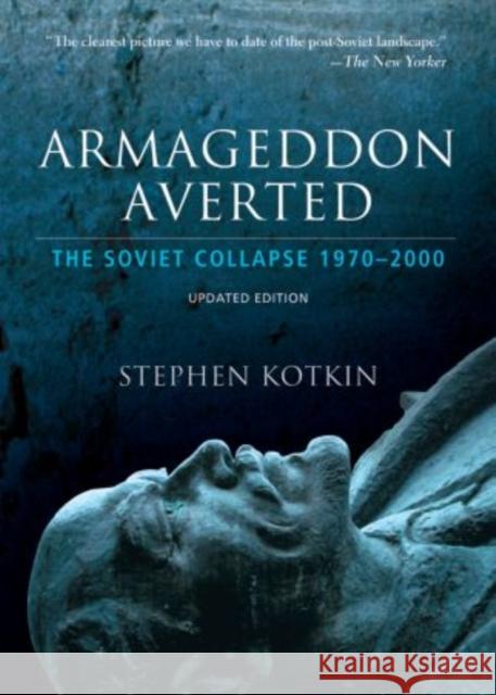 Armageddon Averted: The Soviet Collapse, 1970-2000 Kotkin, Stephen 9780195368635