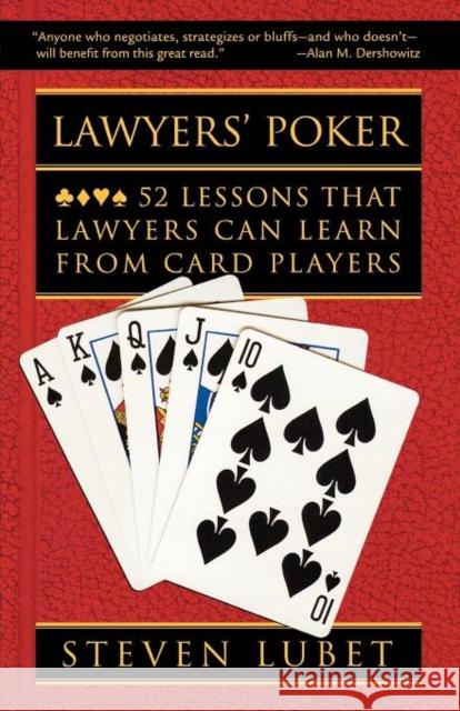 Lawyers' Poker: 52 Lessons That Lawyers Can Learn from Card Players Lubet, Steven 9780195369014 Oxford University Press, USA