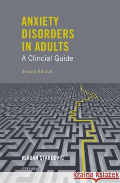 Anxiety Disorders in Adults : A Clinical Guide Vladan, MD Starcevic 9780195369250 