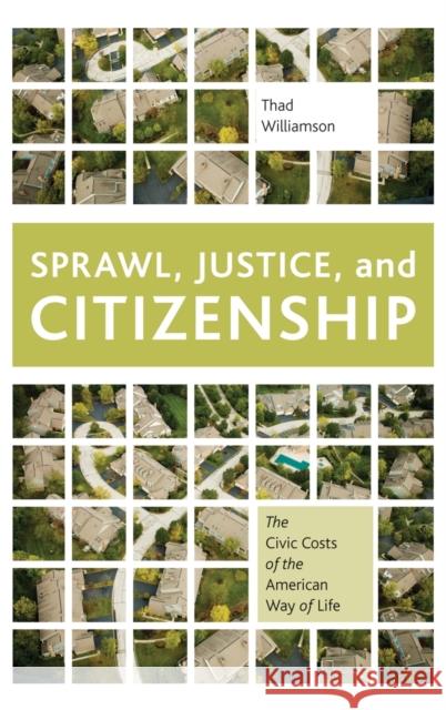 Sprawl, Justice, and Citizenship Williamson, Thad 9780195369434 Oxford University Press, USA