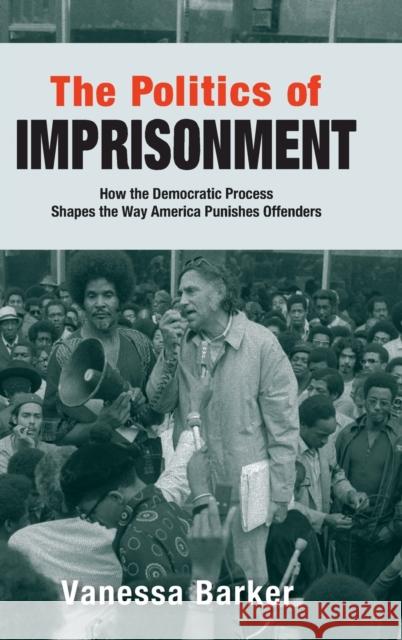 The Politics of Imprisonment Barker, Vanessa 9780195370027 Oxford University Press, USA