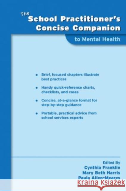 School Practitioner's Concise Companion to Mental Health Franklin, Cynthia 9780195370584