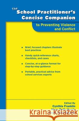 School Practitioner's Concise Companion to Preventing Violence and Conflict Franklin, Cynthia 9780195370706 Oxford University Press, USA