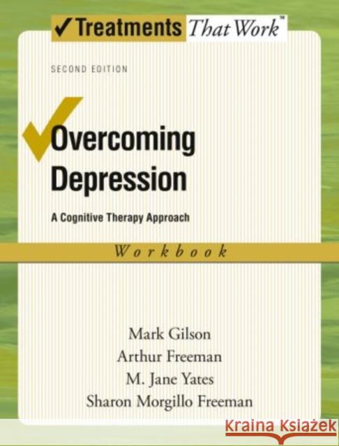 Overcoming Depression: A Cognitive Therapy Approach Gilson, Mark 9780195371024 0