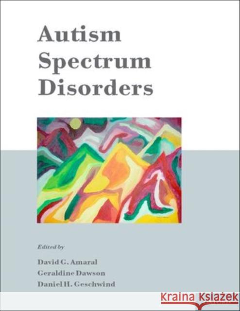 Autism Spectrum Disorders David Amaral 9780195371826 0