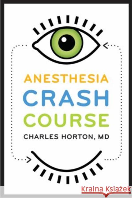 Anesthesia Crash Course Charles Horton 9780195371871