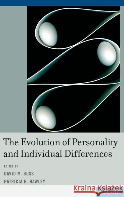 The Evolution of Personality and Individual Differences David M Buss 9780195372090