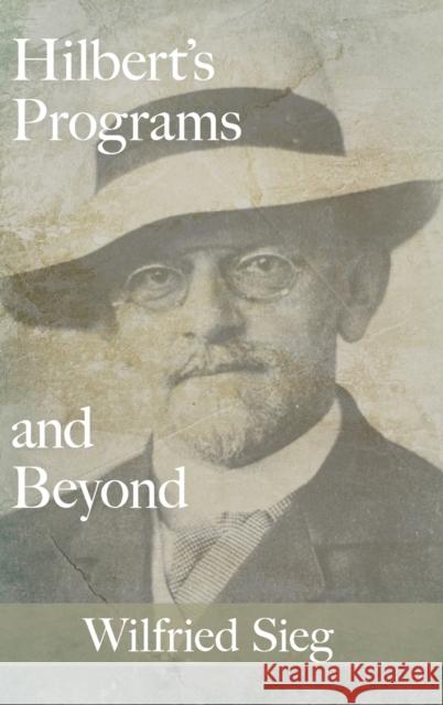 Hilbert's Programs and Beyond Wilfred Sieg 9780195372229