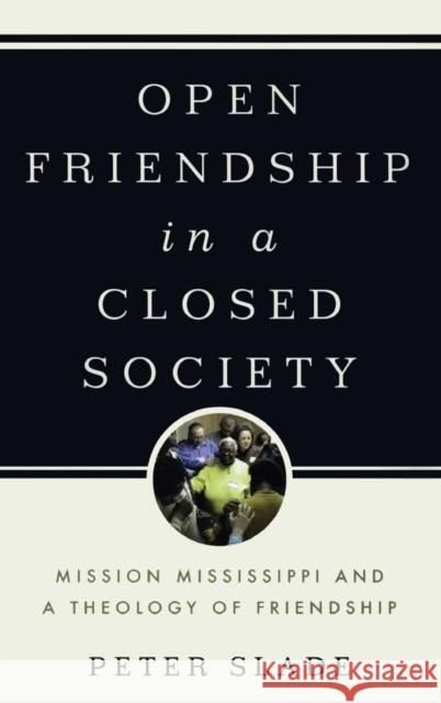 Open Friendship in a Closed Society Slade 9780195372625 Oxford University Press, USA