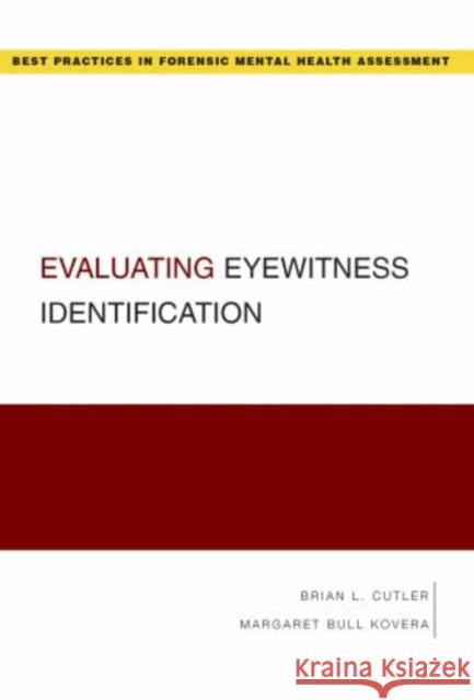 Evaluating Eyewitness Identification Brian Cutler Margaret Bul 9780195372687 Oxford University Press, USA
