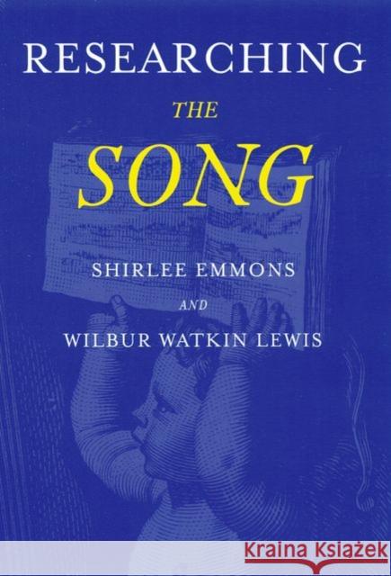 Researching the Song: A Lexicon Emmons, Shirlee 9780195373103 Oxford University Press, USA