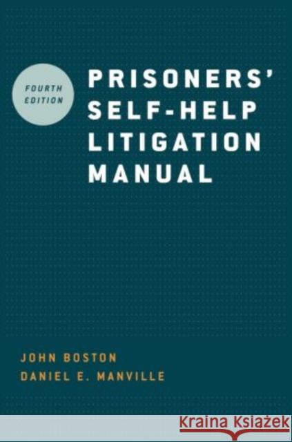 Prisoners' Self-Help Litigation Manual John Boston Daniel E. Manville 9780195374407 Oxford University Press, USA