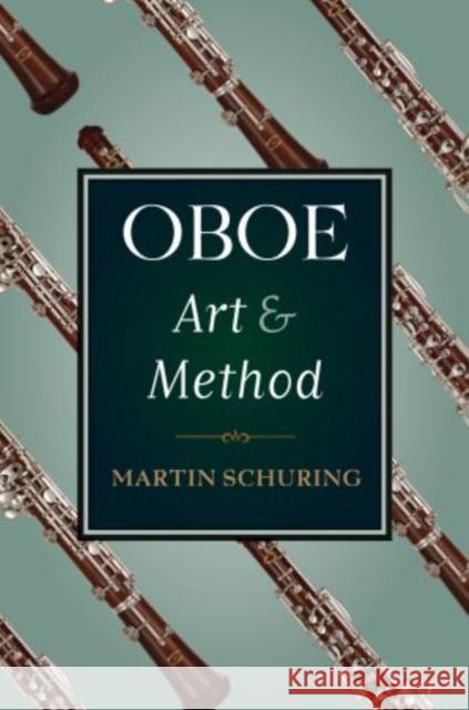 Oboe Art and Method Martin Schuring 9780195374575