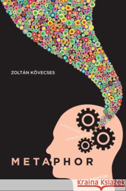 Metaphor: A Practical Introduction Kovecses, Zoltan 9780195374940 Oxford University Press, USA