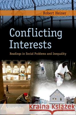 Conflicting Interests: Readings in Social Problems and Inequality Robert Heiner 9780195375077 Oxford University Press, USA