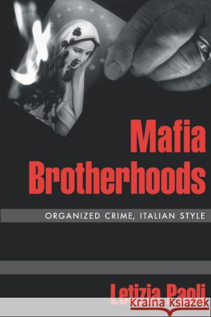 Mafia Brotherhoods: Organized Crime, Italian Style Paoli, Letizia 9780195375268 Oxford University Press, USA