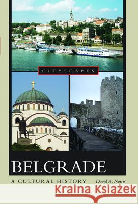 Belgrade a Cultural History David Norris 9780195376098 Oxford University Press, USA