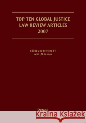 Top Ten Global Justice Law Review Articles 2007 Amos N. Guiora 9780195376586 Oxford University Press, USA