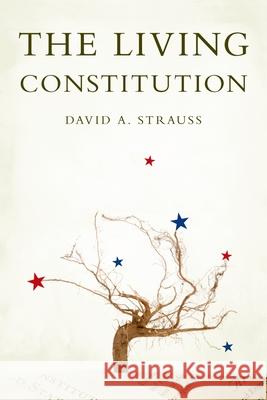 The Living Constitution David A. Strauss 9780195377279 Oxford University Press