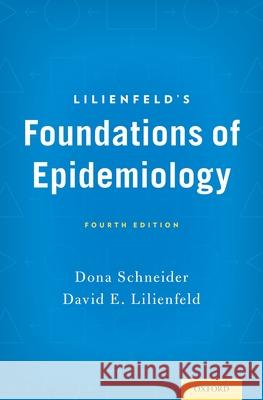 Lilienfeld's Foundations of Epidemiology Dona Schneider David E. Lilienfeld 9780195377675