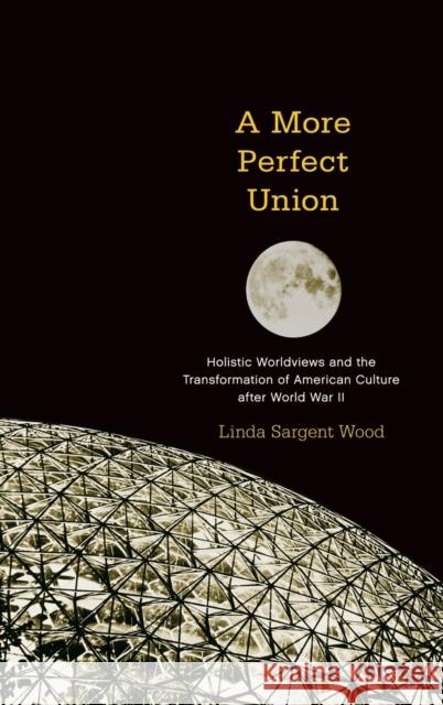 A More Perfect Union Wood, Linda Sargent 9780195377743 Oxford University Press, USA