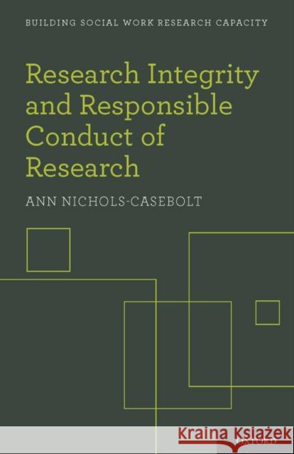 Research Integrity and Responsible Conduct of Research Ann Nichols-Casebolt   9780195378108