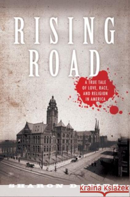 Rising Road: A True Tale of Love, Race, and Religion in America Davies, Sharon 9780195379792