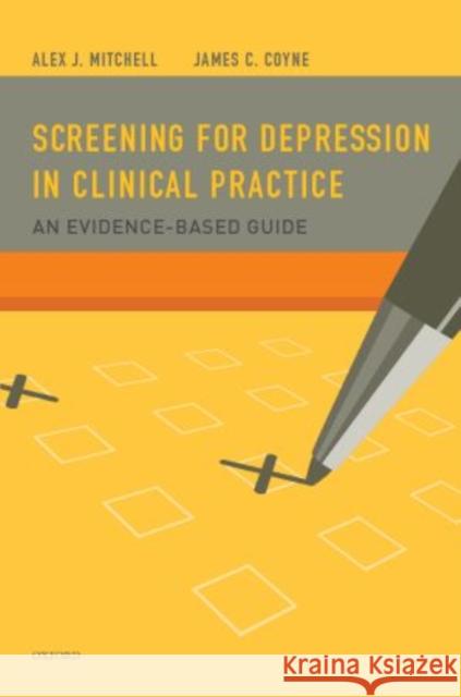 Screening for Depression in Clinical Practice: An Evidence-Based Guide Mitchell Mrcpsych, Alex J. 9780195380194 0