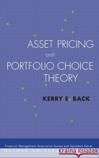 Asset Pricing and Portfolio Choice Theory Kerry Back 9780195380613