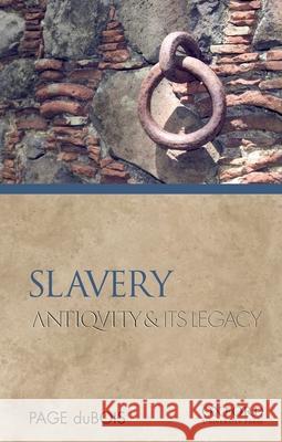 Slavery: Antiquity and Its Legacy Page DuBois 9780195380859 Oxford University Press, USA