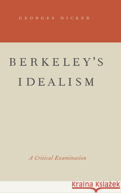 Berkeley's Idealism Dicker, Georges 9780195381467