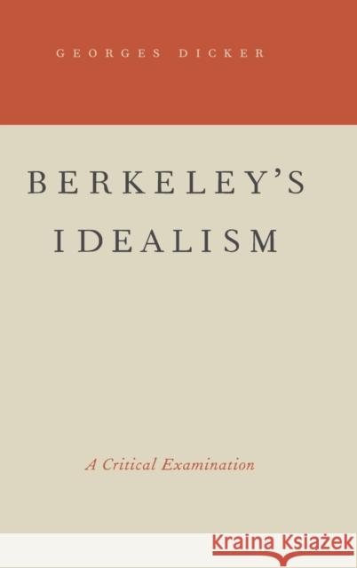 Berkeley's Idealism Dicker, Georges 9780195381467 Oxford University Press, USA