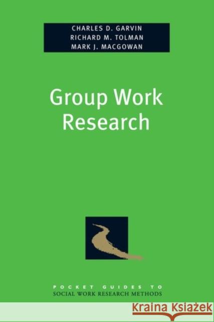 Group Work Research Charles D. Garvin 9780195381542 Oxford University Press, USA