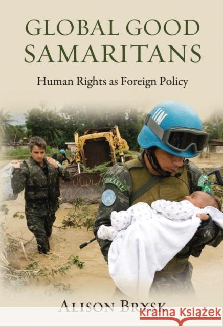 Global Good Samaritans: Human Rights as Foreign Policy Brysk, Alison 9780195381580 0