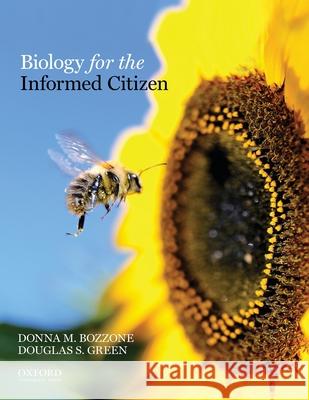 Biology for the Informed Citizen Donna Bozzone Douglas Green 9780195381986 Oxford University Press, USA