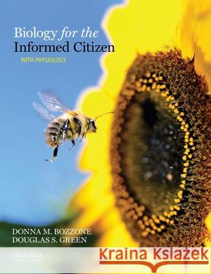 Biology for the Informed Citizen with Physiology Donna Bozzone Douglas Green 9780195381993