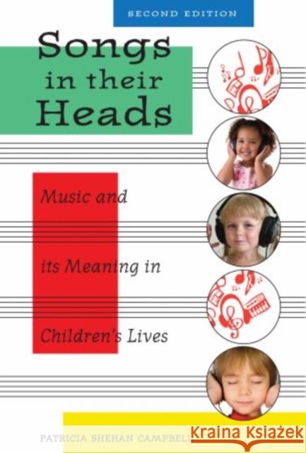 Songs in Their Heads: Music and Its Meaning in Children's Lives, Second Edition Campbell, Patricia 9780195382518 Oxford University Press, USA