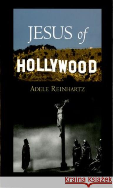 Jesus of Hollywood Adele Reinhartz 9780195383386 Oxford University Press, USA