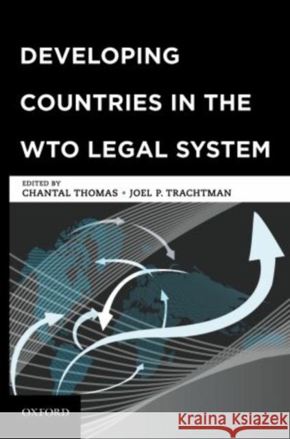 Developing Countries in the Wto Legal System Thomas, Chantal 9780195383614