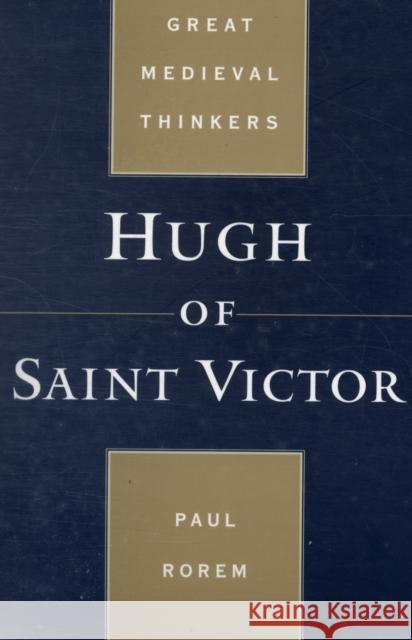 Hugh of Saint Victor Paul Rorem 9780195384376 Oxford University Press, USA