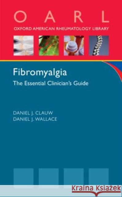 Fibromyalgia Daniel J. Wallace Daniel Clauw 9780195384413 Oxford University Press, USA