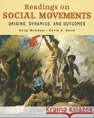 Readings on Social Movements: Origins, Dynamics, and Outcomes Doug McAdam David A. Snow 9780195384550