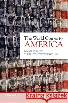 The World Comes to America: Immigration to the United States Since 1945 Leonard Dinnerstein David Reimers 9780195384789