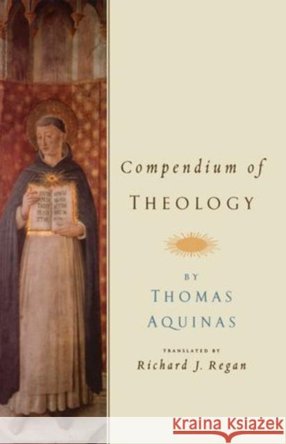 Compendium of Theology by Thomas Aquinas Regan, Richard J. 9780195385304