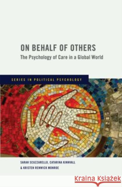 On Behalf of Others: The Psychology of Care in a Global World Scuzzarello, Sarah 9780195385557 Oxford University Press, USA