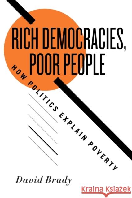 Rich Democracies, Poor People How Politics Explain Poverty Brady, David 9780195385878 Oxford University Press, USA