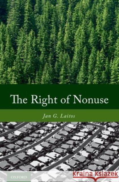 The Right of Nonuse Jan G. Laitos 9780195386066