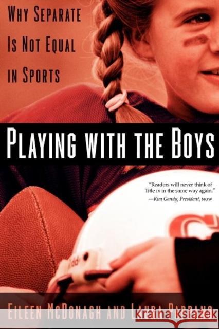 Playing with the Boys: Why Separate Is Not Equal in Sports McDonagh, Eileen 9780195386776