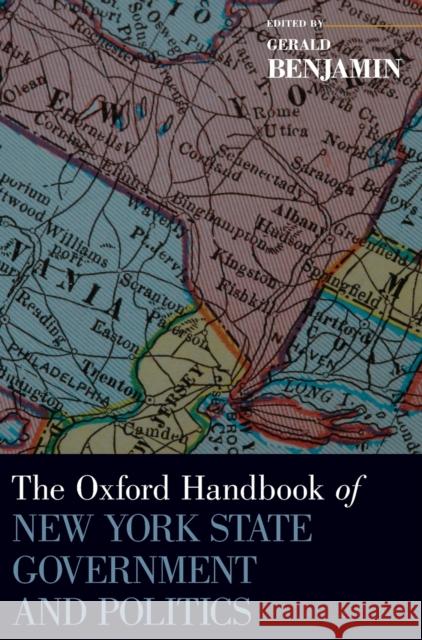 Oxford Handbook of New York State Government and Politics Benjamin, Gerald 9780195387230