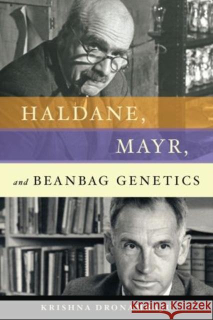 Haldane, Mayr, and Beanbag Genetics Krishna Dronamraju 9780195387346 0